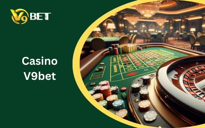 Casino V9BET: Tuyệt Đỉnh Sảnh Live 4K & Bí Kíp Sát Phạt Bất Bại 2026
