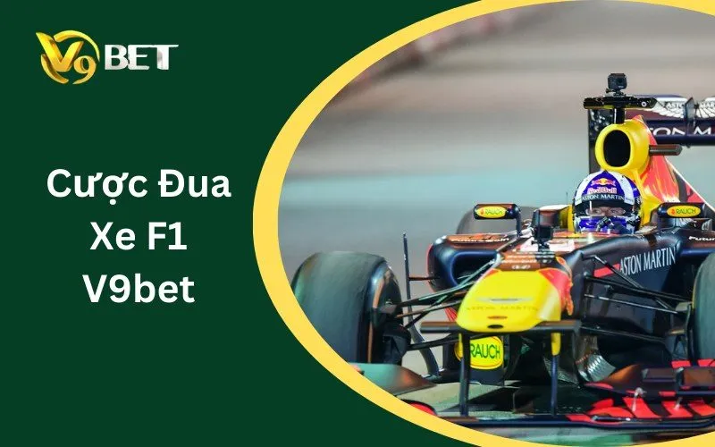 Cược Đua Xe F1 V9BET: Tuyệt Đỉnh Tốc Độ & Bí Kíp Sát Phạt 2026