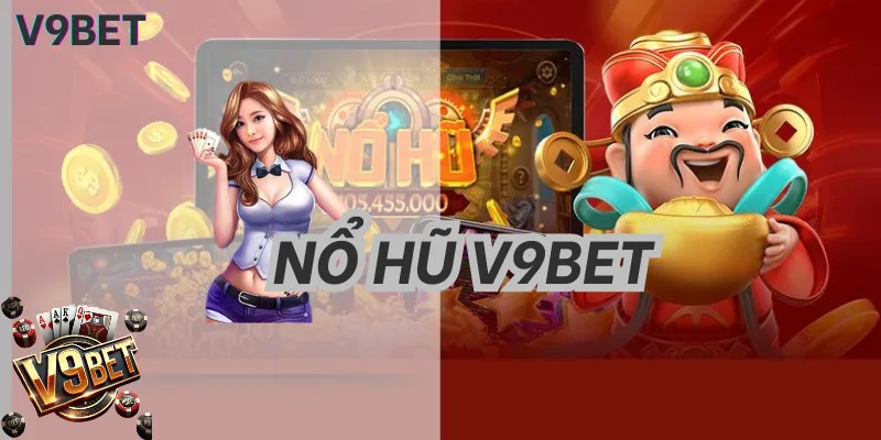 Nổ Hũ V9BET: Thiên Đường Slot Game Jackpot Tỷ Đô & RTP 98% (2026)